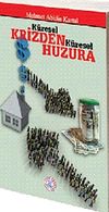 K&uuml;resel Krizden K&uuml;resel Huzura