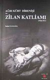 Ağrı K&uuml;rt Direnişi ve Zilan Katliamı (1926-1931)