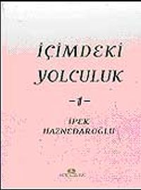 İçimdeki Yolculuk 1 / İpek Haznedaroğlu