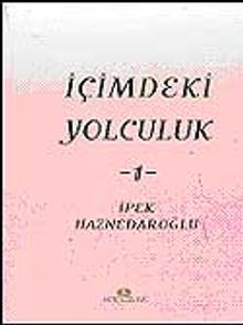 İçimdeki Yolculuk 1 / İpek Haznedaroğlu