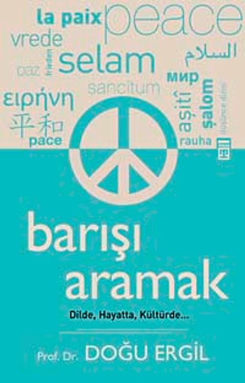Barışı Aramak & Dilde, Hayatta, Kültürde...