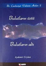 Bulutların Üstü Bulutların Altı