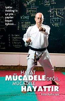 Hayat Mücadele Değil, Mücadele Hayattır