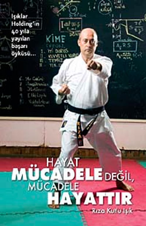 Hayat Mücadele Değil, Mücadele Hayattır