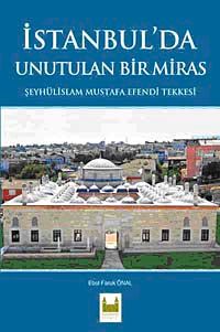 İstanbul'da Unutulan Bir Miras & Şeyhülislam Mustafa Efendi Tekkesi