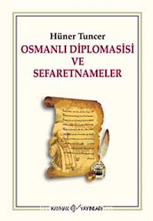 Osmanlı Diplomasisi ve Sefaretnameler