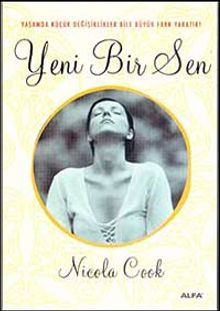 Yeni Bir Sen & Yaşamda Küçük Değişiklikler Bile Büyük Fark Yaratır! - Nicola Cook