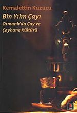 Bin Yılın Çayı & Osmanlı'da Çay ve Çayhane Kültürü