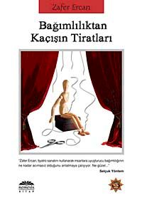 Bağımlılıktan Kaçışın Tiratları