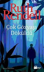Çok Gözyaşı Döküldü