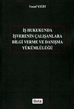 İş Hukukunda İşverenin Çalışanlara Bilgi Verme ve Danışma Yükümlülüğü