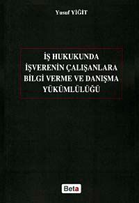 İş Hukukunda İşverenin Çalışanlara Bilgi Verme ve Danışma Yükümlülüğü
