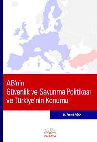 AB'nin Güvenlik ve Savunma Politikası ve Türkiye'nin Konumu