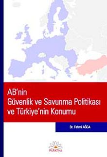 AB'nin Güvenlik ve Savunma Politikası ve Türkiye'nin Konumu