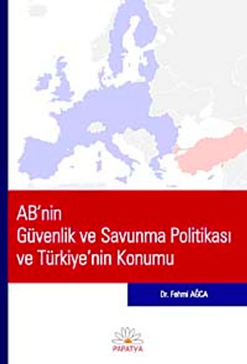 AB'nin Güvenlik ve Savunma Politikası ve Türkiye'nin Konumu