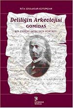 Deliliğin Arkeolojisi Gomidas & Bir Ermeni İkonunun Portresi