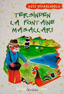 Tersinden La Fontaine Masalları - Aziz Sivaslıoğlu