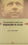 Başkaldırı ve Uyum & T&uuml;rk Muhafazakarlığı ve Nurettin Top&ccedil;u