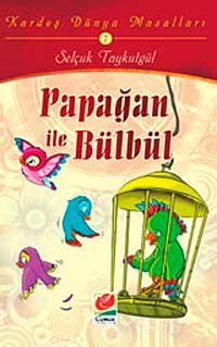 Papağan ile Bülbül / Kardeş Dünya Masalları-7