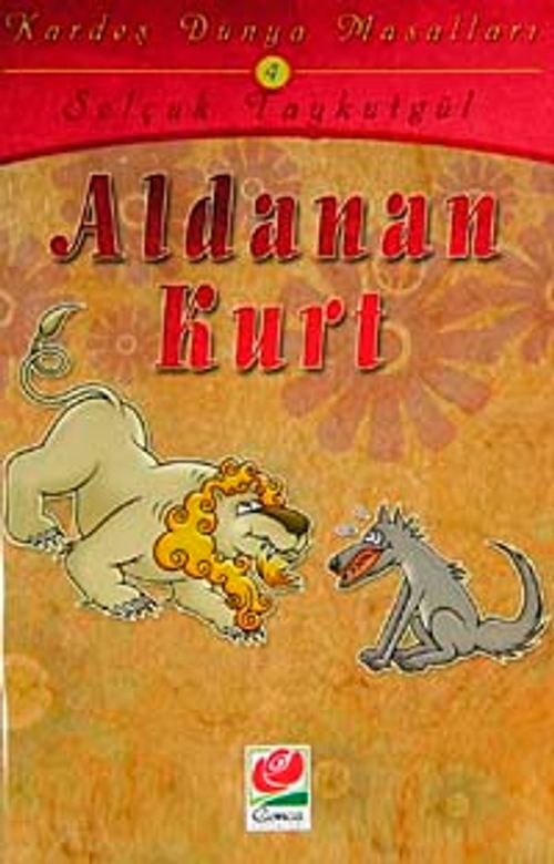 Aldanan Kurt / Kardeş Dünya Masalları-4