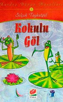 Kokulu Göl / Kardeş Dünya Masalları -5