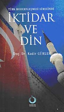 Türk Modernleşmesi Sürecinde İktidar ve Din