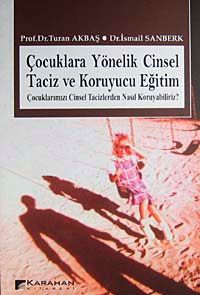 Çocuklara Yönelik Cinsel taciz ve Koruyucu Eğitim & Çocuklarımızı Cinsel Tacizden Nasıl Koruyabiliriz?
