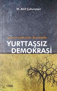 Siyaset-Yönetim Ekseninde Yurttaşsız Demokrasi