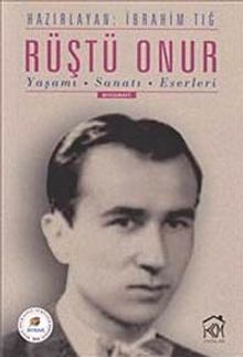 Rüştü Onur & Yaşamı Sanatı Eserleri