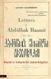 Abd&uuml;lhak Hamit'in Mektupları & B&uuml;y&uuml;k ve Tutkulu Bir Aşkın Belgeleri