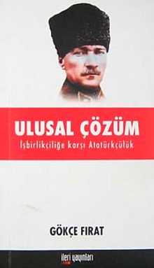 Ulusal Çözüm & İşbirlikçiliğe Karşı Atatürkçülük