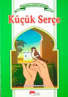 Küçük Serçe / Peygamberimizden Hatıralar