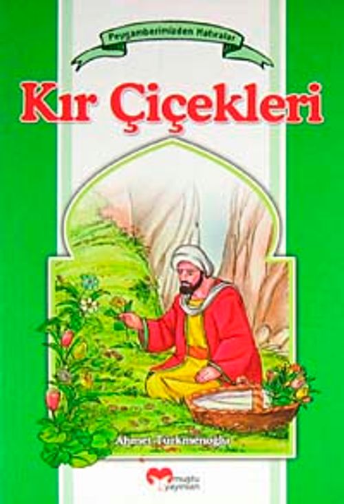 Kır Çiçekleri / Peygamberimizden Hatıralar