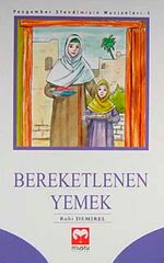 Bereketlenen Yemek / Peygamber Efendimizin Mucizeleri