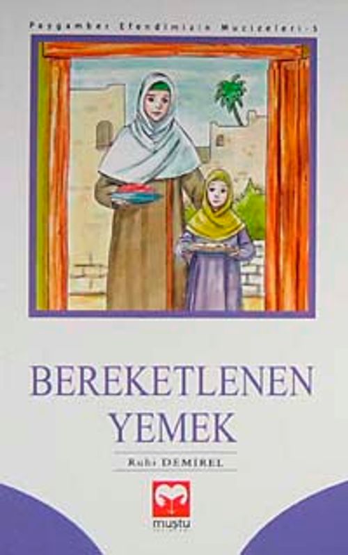 Bereketlenen Yemek / Peygamber Efendimizin Mucizeleri