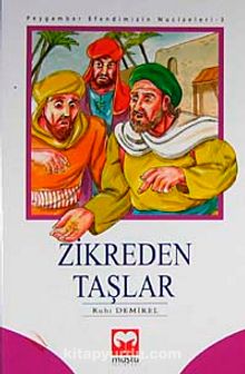 Zikreden Taşlar / Peygamber Efendimizin Mucizeleri