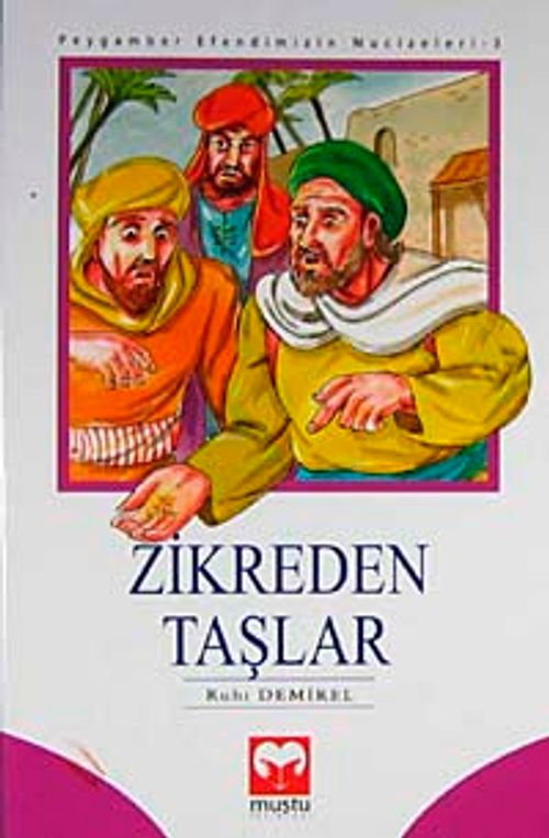 Zikreden Taşlar / Peygamber Efendimizin Mucizeleri