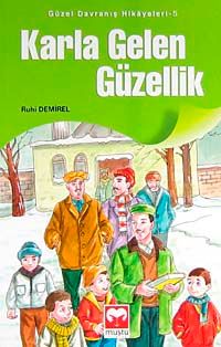Karla Gelen Güzellik / Güzel Davranış Hikayeleri 5
