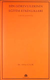 Din Görevlilerinin Eğitim Etkinlikleri & Erzurum Örneği