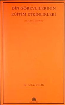 Din Görevlilerinin Eğitim Etkinlikleri & Erzurum Örneği