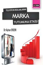 Televizyon Reklamlarının Marka Tutumuna Etkisi