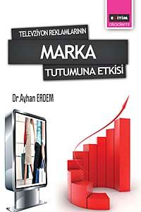 Televizyon Reklamlarının Marka Tutumuna Etkisi