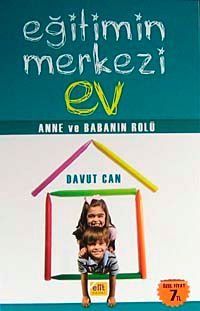 Eğitimin Merkezi Ev & Anne ve Babanın Rolü