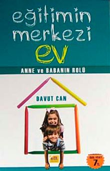 Eğitimin Merkezi Ev & Anne ve Babanın Rolü