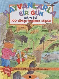 Hayvanlarla Bir Gün & Bak ve Bul 100 Türkçe-İngilizce Sözlük