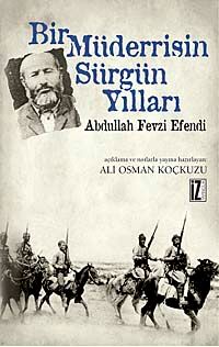 Bir Müderrisin Sürgün Yılları & Abdullah Fevzi Efendi