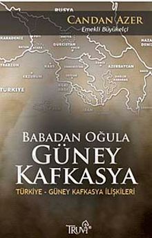 Babadan Oğula Güney Kafkasya & Türkiye-Güney Kafkasya İlişkileri