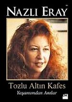 Tozlu Altın Kafes & Yaşamımdan Anılar