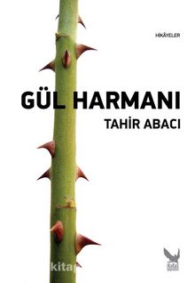 Gül Harmanı - Tahir Abacı