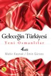 Geleceğin T&uuml;rkiyesi Yeni Osmanlılar